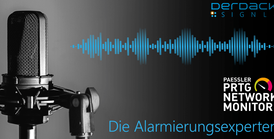 Derdack Podcast: Alarmierung von Rufbereitschaften mit PRTG & SIGNL4